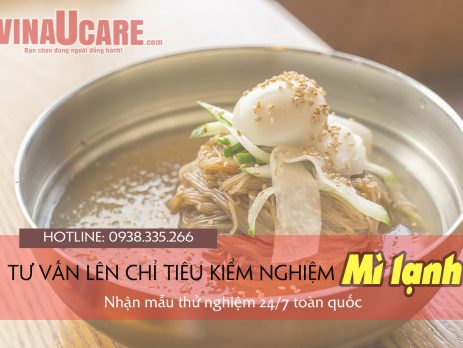 Tư vấn lên chỉ tiêu kiểm nghiệm mì lạnh
