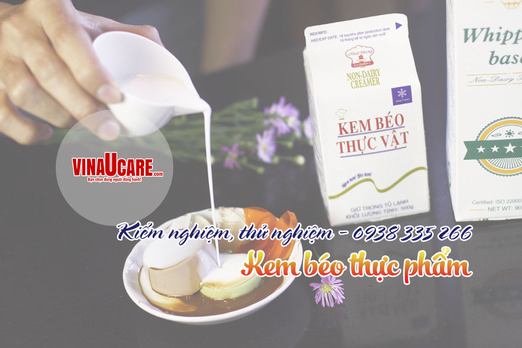 Kiểm nghiệm, thử nghiệm kem béo thực vật
