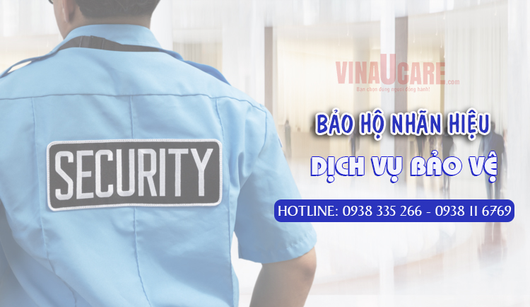 Bảo hộ nhãn hiệu dịch vụ bảo vệ