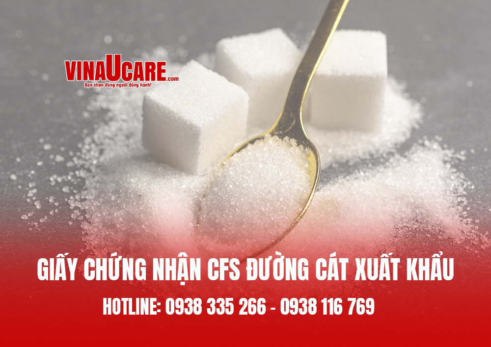Đăng ký giấy chứng nhận CFS đường cát xuất khẩu