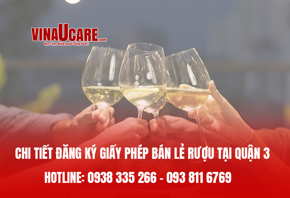 Chi tiết đăng ký giấy phép bán lẻ rượu tại Quận 3