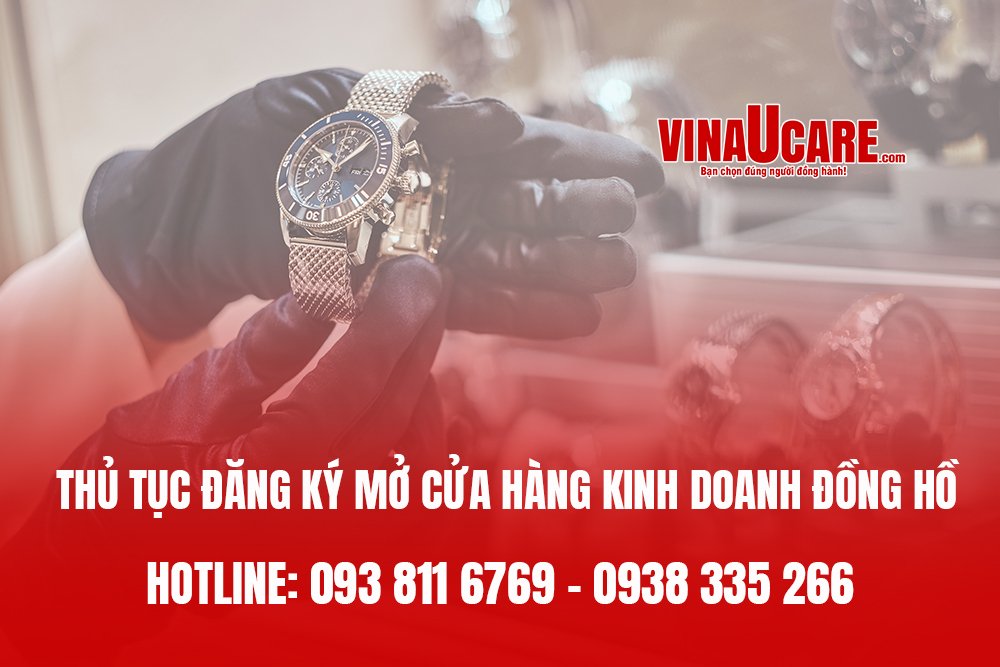 Thủ tục đăng kí mở cửa hàng kinh doanh đồng hồ