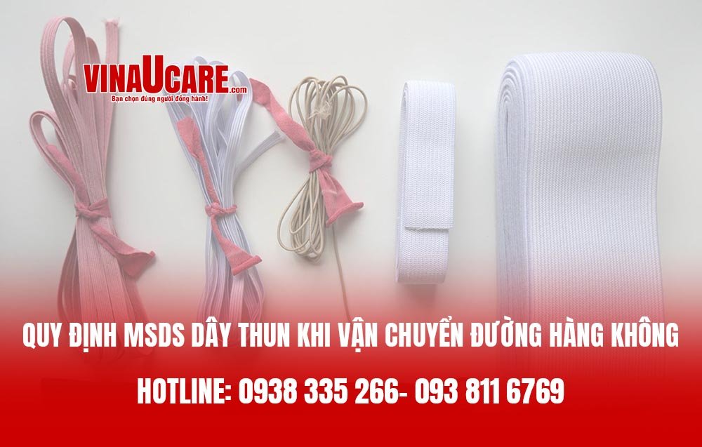 Quy định MSDS dây thun khi vận chuyển đường hàng không