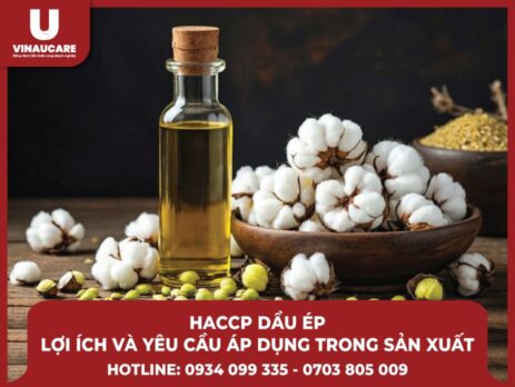 HACCP dầu ép - Lợi ích và yêu cầu khi áp dụng trong sản xuất