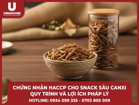 Chứng nhận HACCP cho sản phẩm snack sâu canxi: Quy trình và lợi ích pháp lý