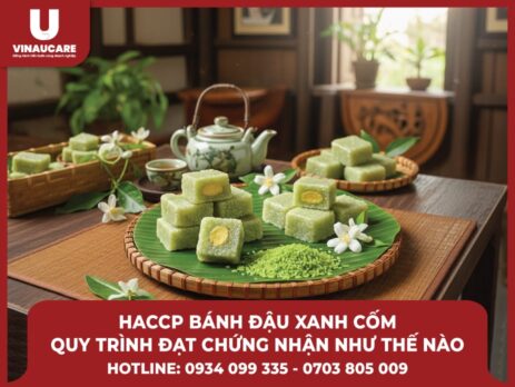 Quy trình đạt chứng nhận HACCP khi sản xuất bánh đậu xanh cốm