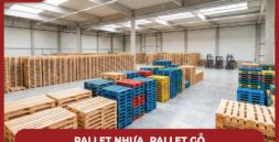 Kho chứa dành cho pallet gỗ và nhựa được xếp ngay ngắn
